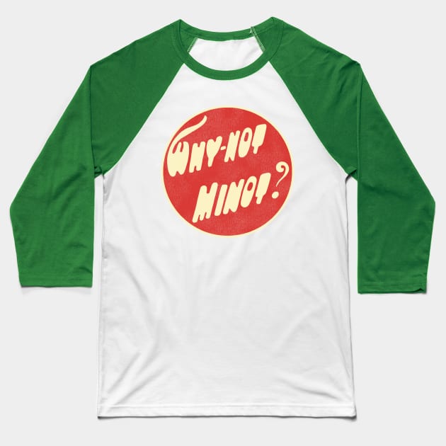 Why-Not Minot North Dakota Baseball T-Shirt by darklordpug